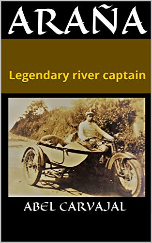 Araña: Legendary river captain (English Edition)