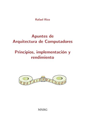 Arquitectura de Computadores. Principios, implementación y rendimiento