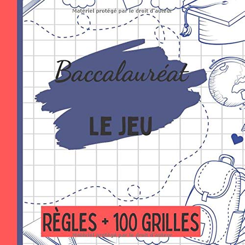 Baccalauréat LE JEU: Carnet de grilles avec Thèmes - 100 feuilles de score à remplir - Jeu de société - Le petit bac – Jeu du bac - Dès 5ans, en famille ou entre amis!