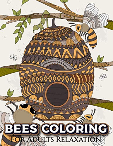 BEES COLORING FOR ADULTS RELAXATION: Bees Colouring Book For Adults | Zentangle Bees In Zen Doodle Art Coloring Book Relaxation Adult Coloring Book