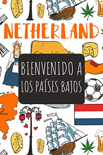 Bienvenido A Los Países Bajos: 6x9 Diario de viaje I Libreta para listas de tareas I Regalo perfecto para tus vacaciones en Los Países Bajos