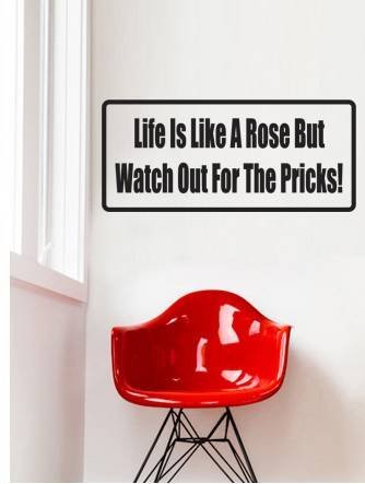 Calcomanía - Vinilo adhesivo de pared, diseño con texto en inglés "Life is like a rose but watch out for the pricks!"