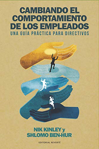 Cambiando el comportamiento de los empleados: Una guía práctica para directivos