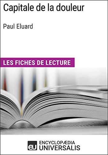 Capitale de la douleur de Paul Eluard: Les Fiches de lecture d'Universalis (French Edition)