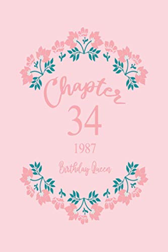 Chapter 34: Flowers Notebook for Women are Born in 1987 | Pink Blank Lined Journal to write in | Cute Birthday Gift | 6x9 Inches - 120 Pages