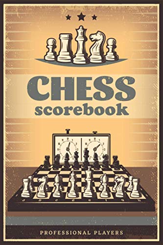 Chess Scorebook: Notes Scoresheets to Mark Scores, Matches, and Results , Track Your Moves & Build Your Own Strategies . Chess Game Logbook , a ... for Chess Lovers & Chess Learners as Well .