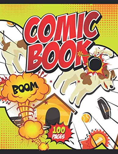 Comic Book Boom!: Notebook and Sketchbook for Kids and Adults to Unleash Creativity | Draw Your Own Comics! (Cute Pet Animal Themed Cover Series) Vol: 07