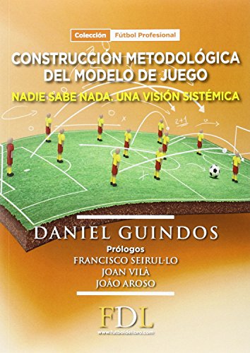 Construcción Metodológica del modelo de juego: Nadie sabe nada. Una visión sistémica