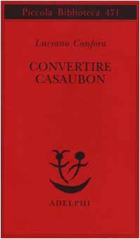 Convertire Casaubon (Piccola biblioteca Adelphi)