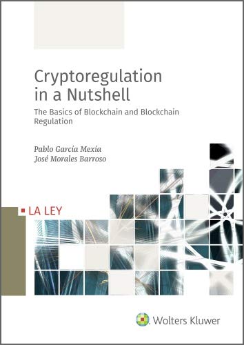 Cryptoregulation in a Nutshell. The Basics of Blockchain and Blockchain Regulation (English Edition)