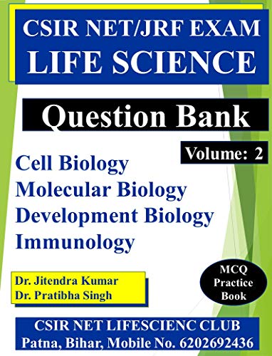 CSIR NET LIFE SCIENCE EXAM QUESTION BANK: Cell Biology, Molecular Biology, Development Biology, Immunology (English Edition)