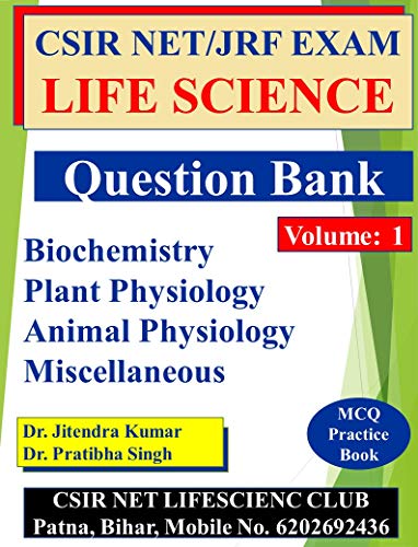 CSIR NET/JRF LIFE SCIENCE QUESTION BANK: Biochemistry, Plant Physiology, Animal Physiology, Miscellaneous (English Edition)