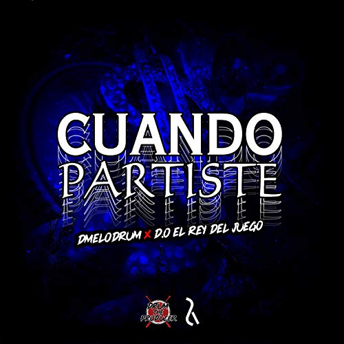 Cuando Partiste (feat D.O El rey del juego) [Explicit]