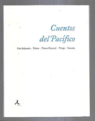 CUENTOS DEL PACIFICO. ISLAS SALOMON, PALAOS, TIMOR ORIENTAL, TONGA, VANUATU