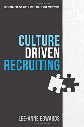 Culture Driven Recruiting: There is No "Talent War" if You Eliminate the Competition