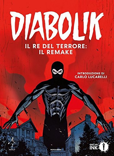 Diabolik. Il re del terrore: il remake (Oscar Ink)