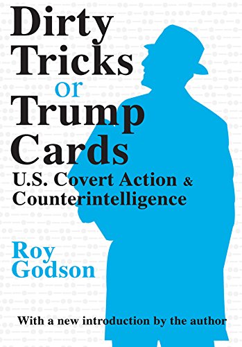 Dirty Tricks or Trump Cards: U.S. Covert Action and Counterintelligence (English Edition)