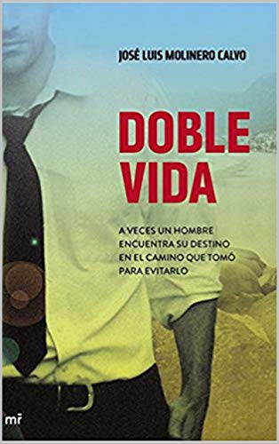 DOBLE VIDA: A veces un hombre encuentra su destino en el camino que tomó para evitarlo