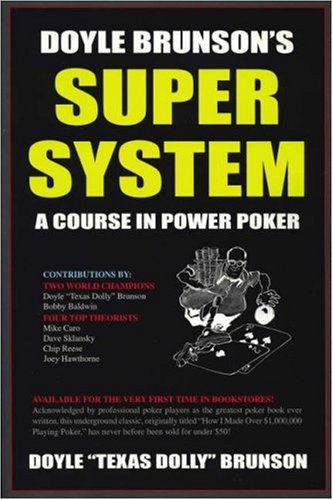 Doyle Brunson's Super System: A Course in Power Poker!