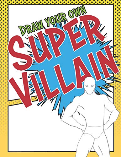 Draw Your Own Super Villain: SuperHero Costume Design Coloring Book