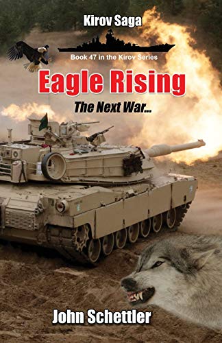 Eagle Rising: The Next War: 47 (Kirov Series)