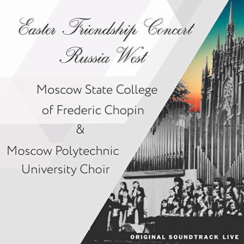 Easter Friendship Concert Russia West (Live)