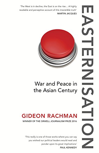 Easternisation: War and Peace in the Asian Century (English Edition)