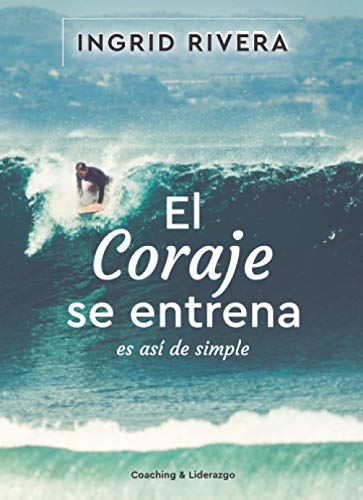 El Coraje se entrena: Es así de simple