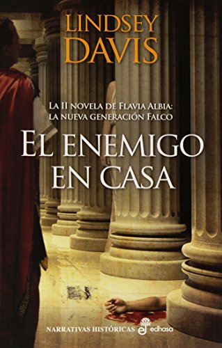 El enemigo en casa: La II novela de Flavia Albia. La nueva generación Falco (Narrativas Históricas)