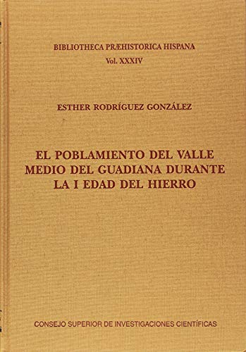 EL POBLAMIENTO DEL VALLE MEDIO DEL GUADIANA DURANTE LA I EDAD DEL HIERRO: 34 (Bibliotheca Praehistorica Hispana)