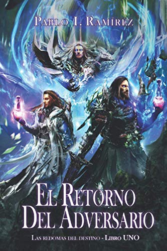 El Retorno del Adversario: Las Redomas del Destino - Libro 1