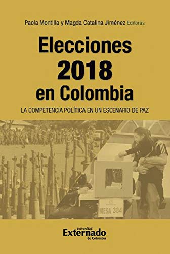 Elecciones 2018 en Colombia: La competencia política en un escenario de paz