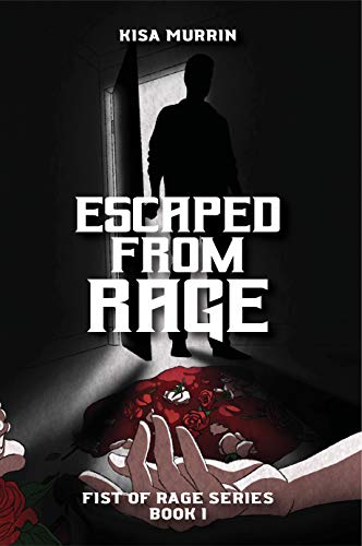 Escaped From Rage: Fist of Rage, Book 1 (English Edition)