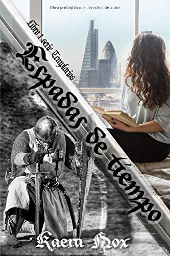 Espadas de Tiempo: Serie Templarios Libro 1