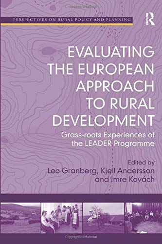 Evaluating the European Approach to Rural Development: Grass-roots Experiences of the LEADER Programme (Perspectives on Rural Policy and Planning)