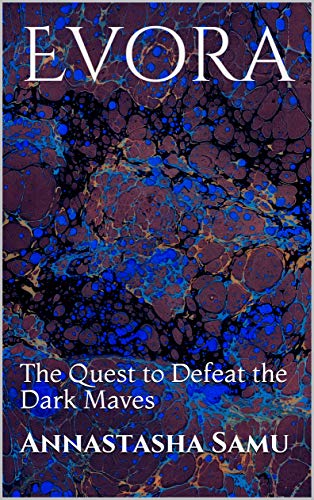 Evora: The Quest to Defeat the Dark Maves (English Edition)