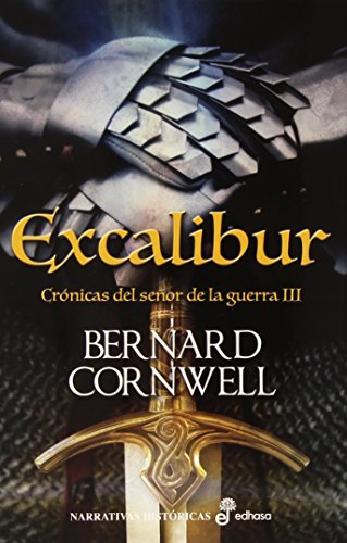 Excalibur: Crónicas del señor de la guerra (Narrativas históricas)