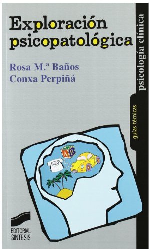 Exploración psicopatológica (Psicología clínica. Guías técnicas nº 6)