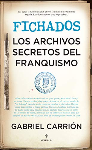 Fichados. Los archivos secretos Del Franquism (Historia)