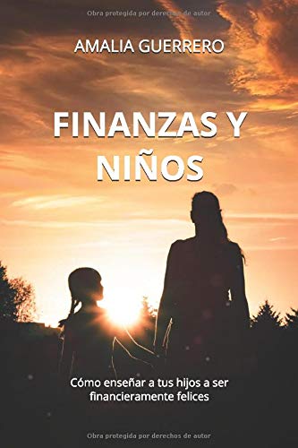 Finanzas y niños: Cómo enseñar a tus hijos a ser financieramente felices