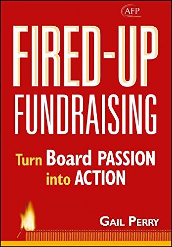 Fired-Up Fundraising: Turn Board Passion Into Action (AFP Fund Development Series) (The AFP/Wiley Fund Development Series Book 171) (English Edition)