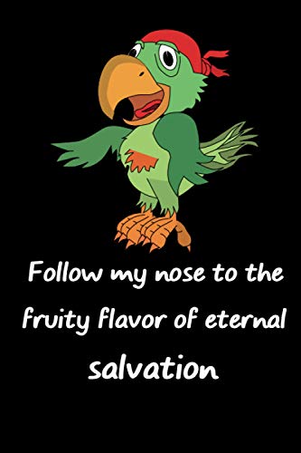 follow my nose to the fruity flavor of eternal salvation:Children’s 6x9", 100 Paperback Journal,Draw and Write with Lined and Blank Pages. Nice Gift ... 100 Pages, 6x9, Soft Cover, Matte Finish