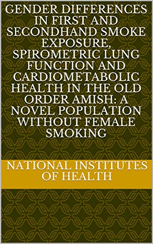 Gender differences in first and secondhand smoke exposure, spirometric lung function and cardiometabolic health in the old order Amish: A novel population without female smoking (English Edition)