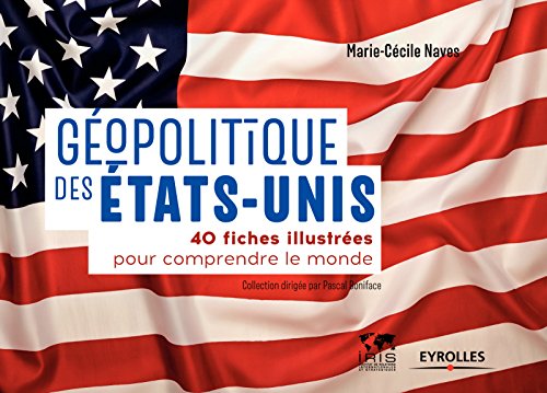 Géopolitique des États-Unis: 40 fiches illustrées pour comprendre le monde (French Edition)