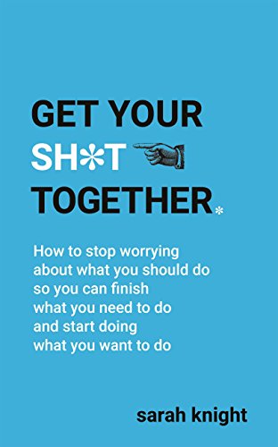 Get Your Sh*t Together: The New York Times Bestseller (A No F*cks Given Guide)