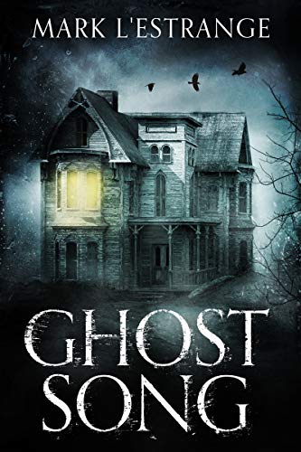 Ghost Song: The Haunting Of Denby Manor (English Edition)