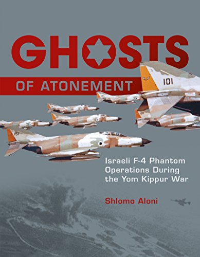 Ghosts of Atonement: Israeli F-4 Phantom Operations During the Yom Kippur War