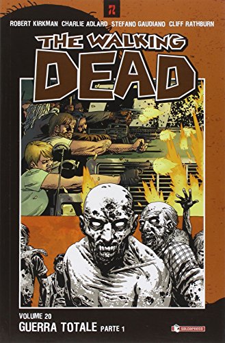 Guerra totale. The walking dead. Parte prima (Vol. 20) (Zeta come zombie)