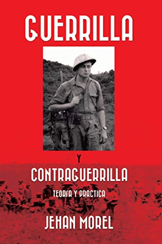 Guerrilla y Contraguerrilla: Teoría y Práctica