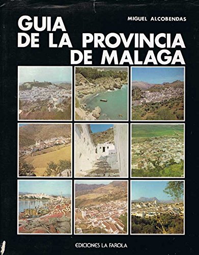 GUIA DE LA PROVINCIA DE MALAGA. Ficha de cada pueblo con fotos.